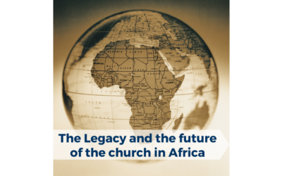 The Legacy and the future of the church in Africa