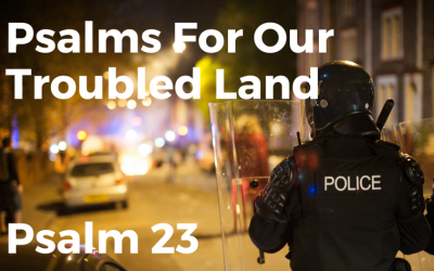 Psalms For Our Troubled Land – Psalm 23