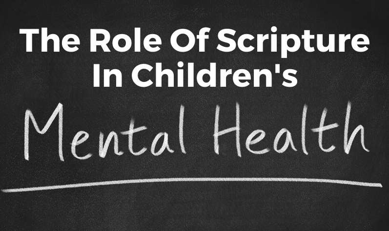The Role Of Scripture In Children’s Mental Health