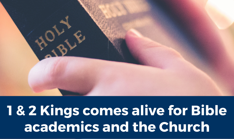 1 & 2 Kings comes alive for Bible academics and the church