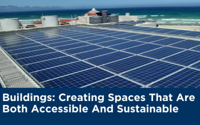 Buildings: Creating Spaces That Are Both Accessible And Sustainable