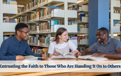 Entrusting the Faith to Those Who’re Handing It On to Others