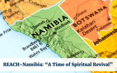 REACH – Namibia : “A time of spiritual revival”