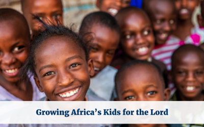 Growing Africa’s Kids for the Lord